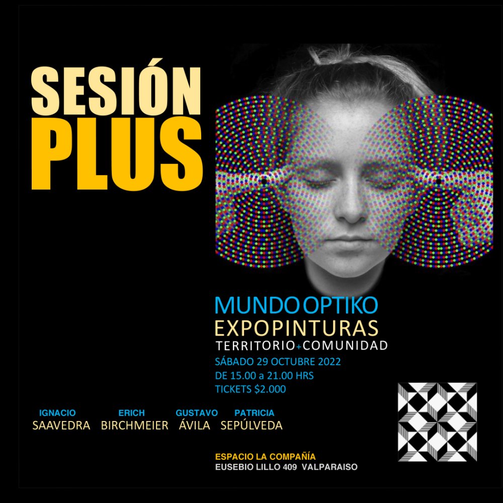 Flyer Evento SESION PLUS: MUNDO OPTIKO + EXPOPINTURAS EN ESPACIO LA COMPAÑÍA