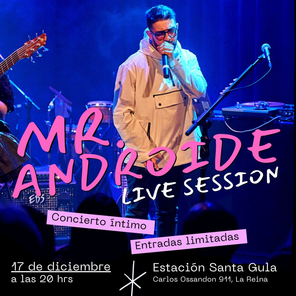 Flyer Evento MR. ANDROIDE • LIVE SESSION EN ESTACION SANTA GULA
